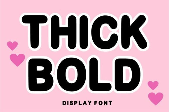 Thick Bold: A Typeface for Confident, Friendly Statements